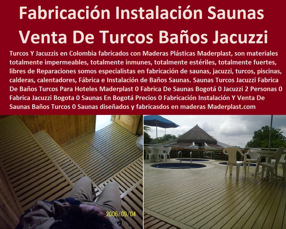 Saunas Turcos Jacuzzi Fabrica De Baños Turcos Para Hoteles Maderplast 0 Fabrica De Saunas Bogotá 0 Jacuzzi 2 Personas 0  Hotelería Materiales Y Mobiliarios Para Negocio 0 Mobiliario Y Equipamiento Hotelero 0 Carpinterías Herrerías Ebanisterías Talleres 0 Infraestructuras Hoteleras 0 Dotación De Equipo Y Mobiliario Para Restaurantes 0 Materiales Muebles Enseres 0 Dotaciones Mobiliario 0 Carpinterías Herrerías Ebanisterías Talleres 0 Infraestructuras Hoteleras 0 Fabrica Jacuzzi Bogotá 0 Saunas En Bogotá Precios 0 Fabricación Instalación Y Venta De Saunas Baños Turcos 0 Saunas 0 Saunas Turcos Jacuzzi Fabrica De Baños Turcos Para Hoteles Maderplast 0 Fabrica De Saunas Bogotá 0 Jacuzzi 2 Personas 0 Fabrica Jacuzzi Bogotá 0 Saunas En Bogotá Precios 0 Fabricación Instalación Y Venta De Saunas Baños Turcos 0 Saunas 0 