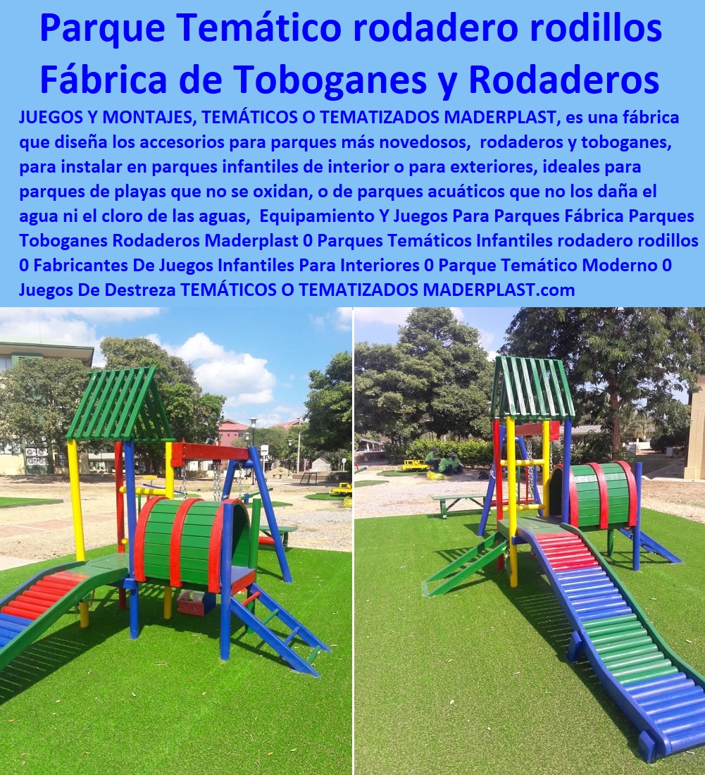 Equipamiento Y Juegos Para Parques Fábrica Parques Toboganes Rodaderos Maderplast 0 Parques Temáticos Infantiles rodadero rodillos 0 Fabricantes De Juegos Infantiles Para Interiores 0 Parque Temático Moderno 0 Juegos De Destreza 000  Equipamiento Y Juegos Para Parques Fábrica Parques Toboganes Rodaderos Maderplast 0 Parques Temáticos Infantiles rodadero rodillos 0 Fabricantes De Juegos Infantiles Para Interiores 0 Parque Temático Moderno 0 Juegos De Destreza 000