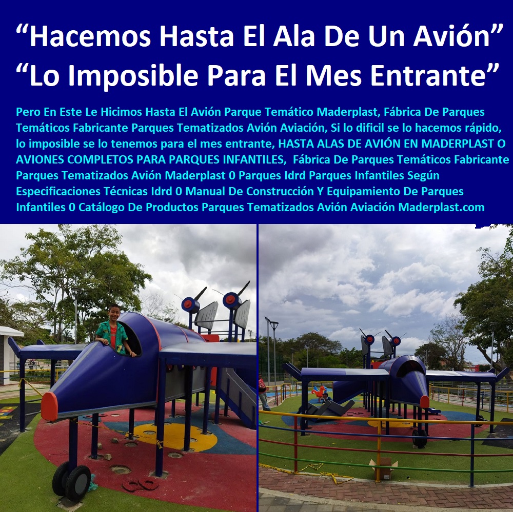 Fábrica De Parques Temáticos Fabricante Parques Tematizados Avión Maderplast 0 Parques Idrd Parques Infantiles Según Especificaciones Técnicas Idrd 0 Manual De Construcción Y Equipamiento De Parques Infantiles 0 Catálogo De Productos 0 Fábrica De Parques Temáticos Fabricante Parques Tematizados Avión Maderplast 0 Parques Idrd Parques Infantiles Según Especificaciones Técnicas Idrd 0 Manual De Construcción Y Equipamiento De Parques Infantiles 0 Catálogo De Productos 0 Fábrica De Parques Temáticos Fabricante Parques Tematizados Avión Maderplast 0 Parques Idrd Parques Infantiles Según Especificaciones Técnicas Idrd 0 Manual De Construcción Y Equipamiento De Parques Infantiles 0 Catálogo De Productos 0