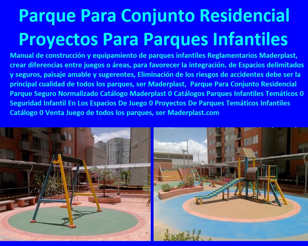 Parque Para Conjunto Residencial Parque Seguro Normalizado Catálogo Maderplast 0 Catálogos Parques Infantiles Temáticos 0 Seguridad Infantil En Los Espacios De Juego 0 Proyectos De Parques Temáticos Infantiles Catálogo 0 Venta Juegos  0  Parque Para Conjunto Residencial Parque Seguro Normalizado Catálogo Maderplast 0 Catálogos Parques Infantiles Temáticos 0 Seguridad Infantil En Los Espacios De Juego 0 Proyectos De Parques Temáticos Infantiles Catálogo 0 Venta Juegos  0  