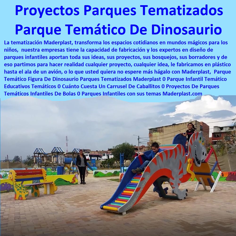 Parque Temático Figura De Dinosaurio Parques Tematizados Maderplast 0 Parque Infantil Temático Educativos Temáticos 0 Cuánto Cuesta Un Carrusel De Caballitos 0 Proyectos De Parques Temáticos Infantiles De Bolas 0 Parques Infantiles 0 Parque Temático Figura De Dinosaurio Parques Tematizados Maderplast 0 Parque Infantil Temático Educativos Temáticos 0 Cuánto Cuesta Un Carrusel De Caballitos 0 Proyectos De Parques Temáticos Infantiles De Bolas 0 Parques Infantiles 0