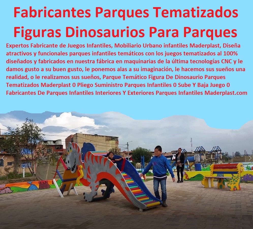 Parque Temático Figura De Dinosaurio Parques Tematizados Maderplast 0 Pliego Suministro Parques Infantiles 0 Sube Y Baja Juego 0 Fabricantes De Parques Infantiles Interiores Y Exteriores Parques Infantiles De Madera Lo Último Parques 0 Parque Temático Figura De Dinosaurio Parques Tematizados Maderplast 0 Pliego Suministro Parques Infantiles 0 Sube Y Baja Juego 0 Fabricantes De Parques Infantiles Interiores Y Exteriores Parques Infantiles De Madera Lo Último Parques