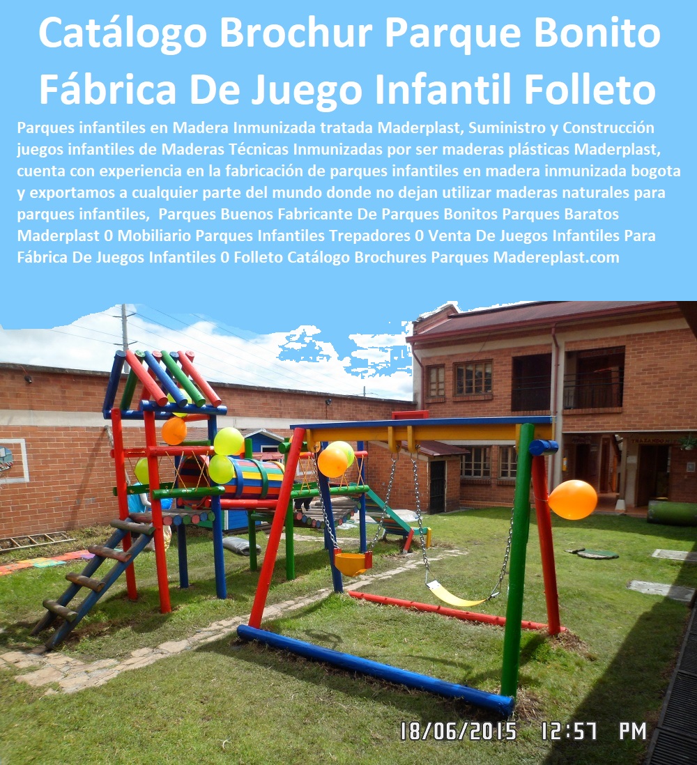 Parques Buenos Fabricante De Parques Bonitos Parques Baratos Maderplast 0 Mobiliario Parques Infantiles Trepadores 0 Venta De Juegos Infantiles Para Parques Públicos 0 Fábrica De Juegos Infantiles 0 Folleto Catálogo Brochures Parques 00 Parques Buenos Fabricante De Parques Bonitos Parques Baratos Maderplast 0 Mobiliario Parques Infantiles Trepadores 0 Venta De Juegos Infantiles Para Parques Públicos 0 Fábrica De Juegos Infantiles 0 Folleto Catálogo Brochures Parques 00