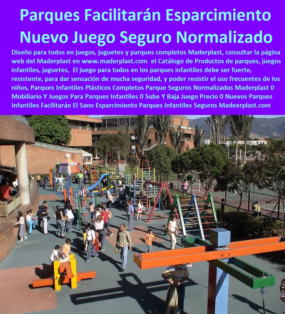 Parques Infantiles Plásticos Completos Parque Seguros Normalizados Maderplast 0 Mobiliario Y Juegos Para Parques Infantiles 0 Sube Y Baja Juego Precio 0 Nuevos Parques Infantiles Facilitarán El Sano Esparcimiento Parques Infantiles 00 Parques Infantiles Plásticos Completos Parque Seguros Normalizados Maderplast 0 Mobiliario Y Juegos Para Parques Infantiles 0 Sube Y Baja Juego Precio 0 Nuevos Parques Infantiles Facilitarán El Sano Esparcimiento Parques Infantiles 00