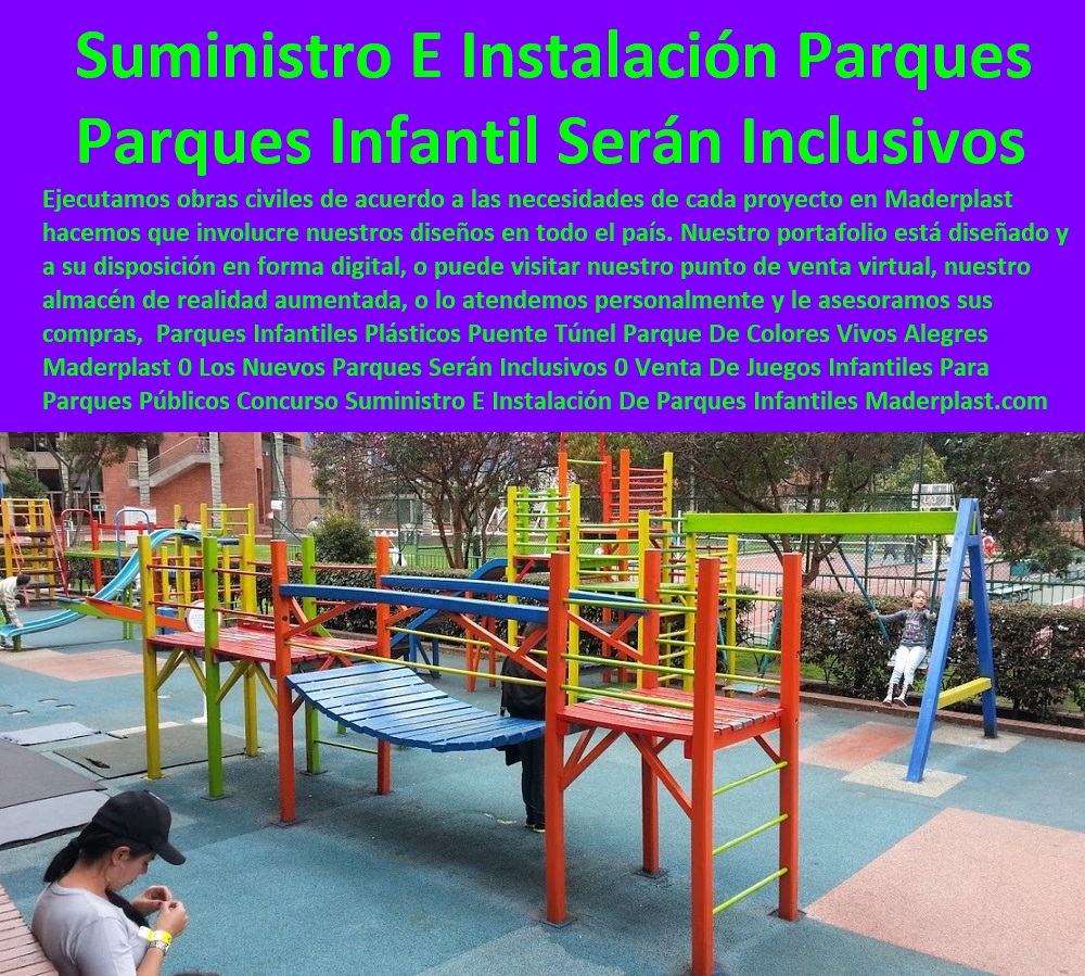 Parques Infantiles Plásticos Puente Túnel Parque De Colores Vivos Alegres Maderplast 0 Los Nuevos Parques Serán Inclusivos 0 Venta De Juegos Infantiles Para Parques Públicos 0 Concurso Suministro E Instalación De Parques Infantiles 0 Parques Infantiles Plásticos Puente Túnel Parque De Colores Vivos Alegres Maderplast 0 Los Nuevos Parques Serán Inclusivos 0 Venta De Juegos Infantiles Para Parques Públicos 0 Concurso Suministro E Instalación De Parques Infantiles 0