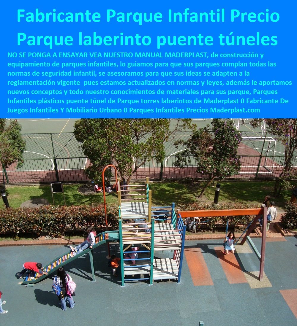 Parques Infantiles plásticos puente túnel de Parque torres laberintos de Maderplast 0 Fabricante De Juegos Infantiles Y Mobiliario Urbano 0 Parques Infantiles Precios 0 Fabricantes De Parques Infantiles Interiores Y Exteriores Parque 0 Parques Infantiles plásticos puente túnel de Parque torres laberintos de Maderplast 0 Fabricante De Juegos Infantiles Y Mobiliario Urbano 0 Parques Infantiles Precios 0 Fabricantes De Parques Infantiles Interiores Y Exteriores Parque