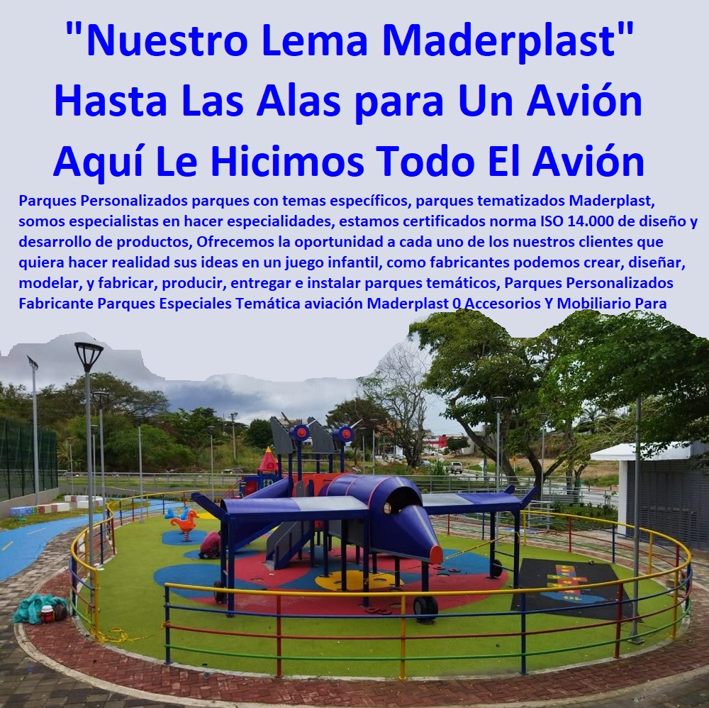 Parques Personalizados Fabricante Parques Especiales Temática aviación Maderplast 0 Accesorios Y Mobiliario Para Parques Columpios 0 Parques Infantiles Más Divertidos Y Originales 0 Resbaladilla Para Niños 0 Parque Temático Columpio 0 Parques Personalizados Fabricante Parques Especiales Temática aviación Maderplast 0 Accesorios Y Mobiliario Para Parques Columpios 0 Parques Infantiles Más Divertidos Y Originales 0 Resbaladilla Para Niños 0 Parque Temático Columpio