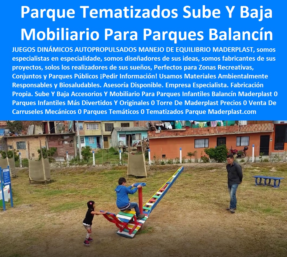 Sube Y Baja Accesorios Y Mobiliario Para Parques Infantiles Balancín Maderplast 0 Parques Infantiles Más Divertidos Y Originales 0 Torre De Maderplast Precios 0 Venta De Carruseles Mecánicos 0 Parques Temáticos 0 Tematizados Parque 0 Sube Y Baja Accesorios Y Mobiliario Para Parques Infantiles Balancín Maderplast 0 Parques Infantiles Más Divertidos Y Originales 0 Torre De Maderplast Precios 0 Venta De Carruseles Mecánicos 0 Parques Temáticos 0 Tematizados Parque 0