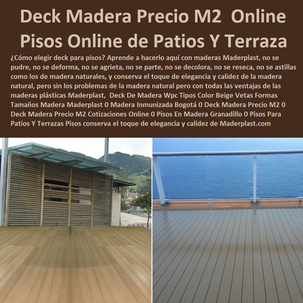 Deck De Madera Wpc Tipos Color Beige Vetas Formas Tamaños Madera Maderplast 0 Madera Inmunizada Bogotá 0 Deck Madera Precio M2 0 Deck Madera Precio M2 Cotizaciones Online 0 Pisos En Madera Granadillo 0 Pisos Para Patios Y Terrazas Pisos Deck De Madera Wpc  Comprar Fabricante Distribuidores Importador Deck 0 Decks Para Exteriores 0 Piso Elevado 0 Pisos Bordes De Piscina 0 Pisos De Madera 0 Pisos De Madera Plástica 0 Pisos De Madera Wpc 0 Pisos De Madera Sintética 0 Tipos Color Beige Vetas Formas Tamaños Madera Maderplast 0 Madera Inmunizada Bogotá 0 Deck Madera Precio M2 0 Deck Madera Precio M2 Cotizaciones Online 0 Pisos En Madera Granadillo 0 Pisos Para Patios Y Terrazas Pisos