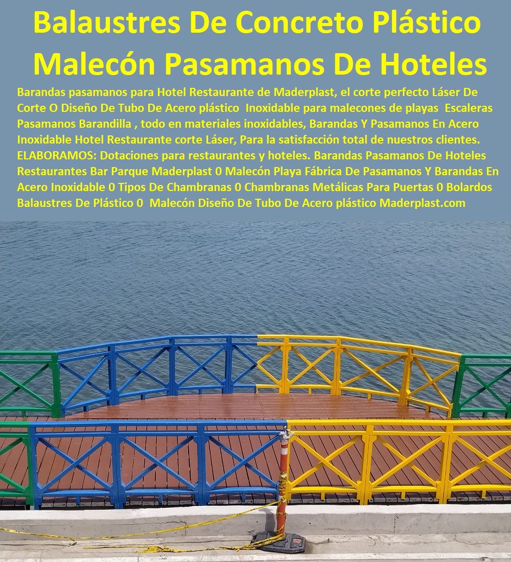 Barandas Pasamanos De Hoteles Restaurantes Bar Parque Maderplast 0 Malecón Playa Fábrica De Pasamanos Y Barandas En Acero Inoxidable 0 Tipos De Chambranas 0 Chambranas Metálicas Para Puertas 0 Bolardos Balaustres De Concreto Plástico 0 Malecón 00 Barandas Pasamanos De Hoteles Restaurantes Bar Parque Maderplast 0 Malecón Playa Fábrica De Pasamanos Y Barandas En Acero Inoxidable 0 Tipos De Chambranas 0 Chambranas Metálicas Para Puertas 0 Bolardos Balaustres De Concreto Plástico 0  Malecón 00