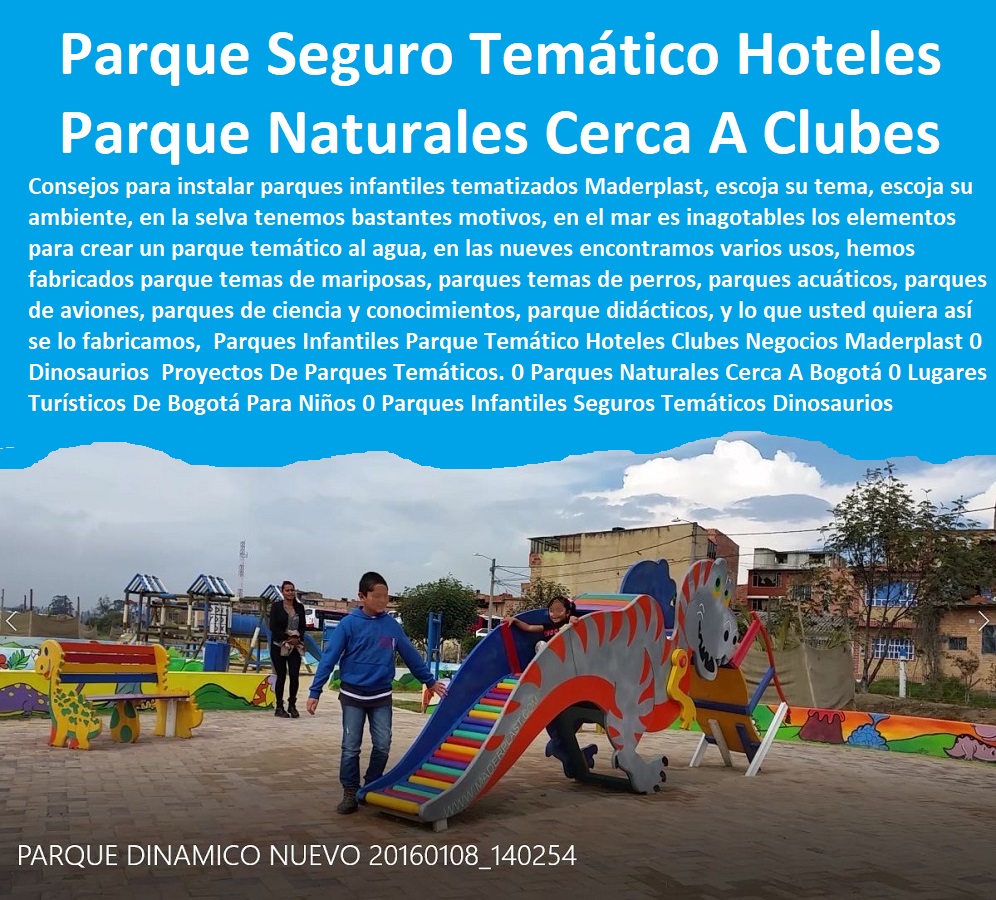 Parques Infantiles Parque Temático Hoteles Clubes Negocios Maderplast 0 Dinosaurios Proyectos De Parques Temáticos. 0 Parques Naturales Cerca A Bogotá 0 Lugares Turísticos De Bogotá Para Niños 0 Parques Seguros Temáticos Dinosaurios 0 Parques Infantiles Parque Temático Hoteles Clubes Negocios Maderplast 0 Dinosaurios  Proyectos De Parques Temáticos. 0 Parques Naturales Cerca A Bogotá 0 Lugares Turísticos De Bogotá Para Niños 0 Parques Seguros Temáticos Dinosaurios 0