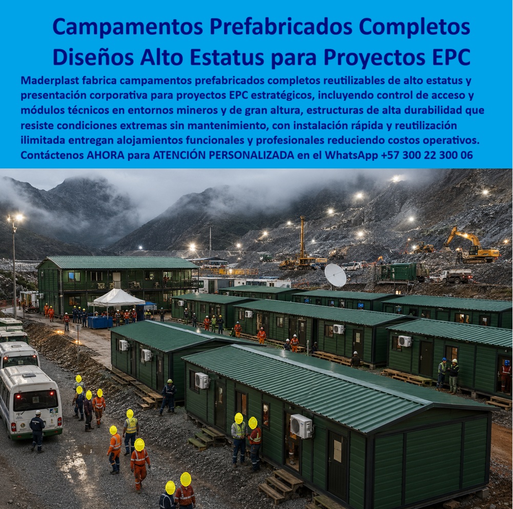 Campamentos Prefabricados Completos Diseño Campamentos Maderplast Campamentos de obra reutilizables de alto estatus y presentación corporativa Campamentos Técnicos Proyectos EPC campamento de control de acceso proyecto Muy estratégico