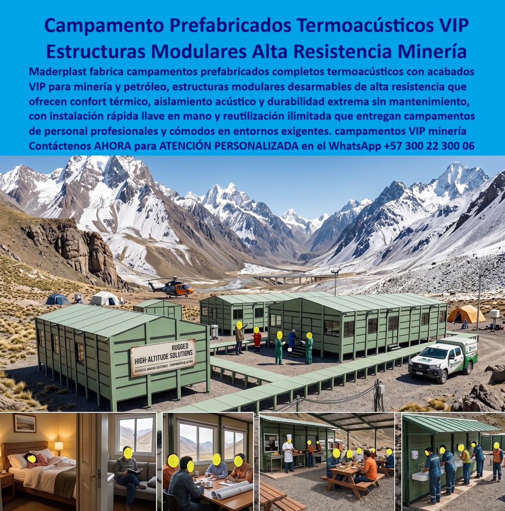 Campamentos Prefabricados Completos Diseño Campamentos Maderplast Estructuras modulares desarmables de alta resistencia minería y petróleo Campamentos de Personal Reutilizables Campamentos de obra termoacústicos con acabados limpio VIP