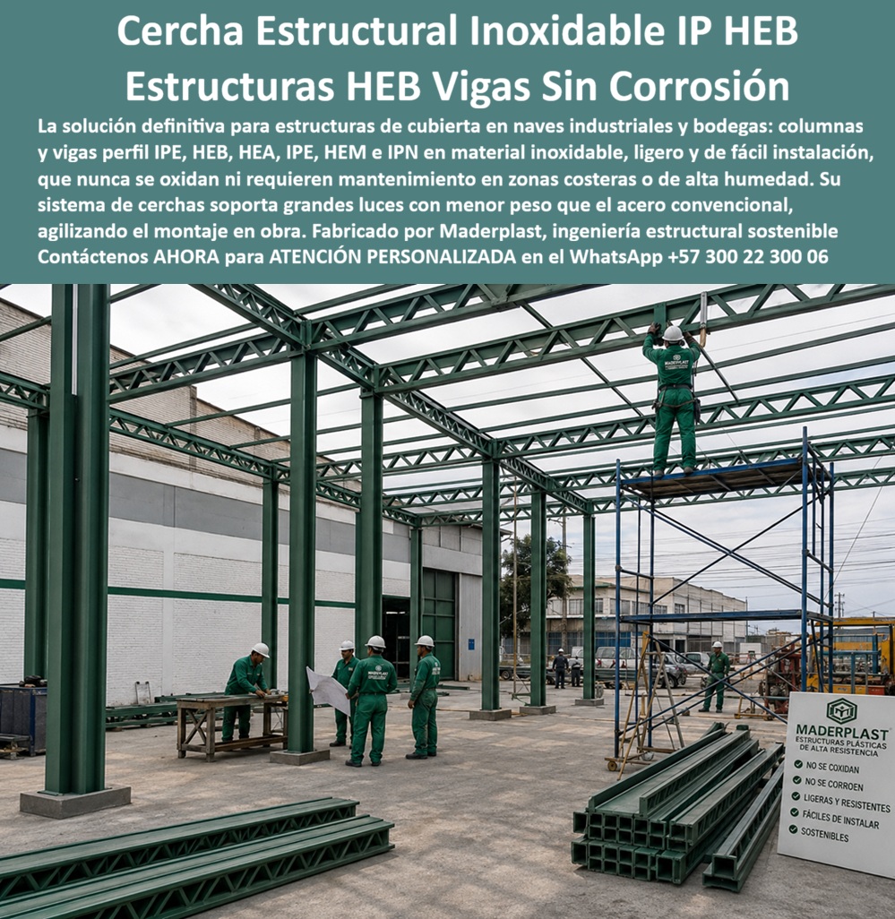 Estructuras Inoxidables Columnas Vigas IP HEB HEA IPE HEM IPN Maderplast Cerchas Plásticas Cubiertas Vigas Plásticas Inoxidables Estructuras livianas sin corrosión cubiertas Vigas IP de ingeniería sin mantenimiento para zonas costeras