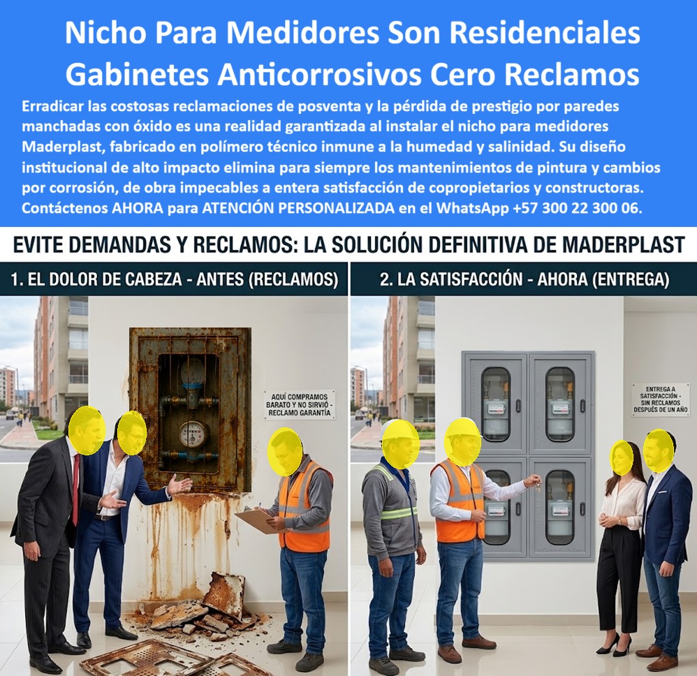 Cajas Medidores Resistentes A Humedad Y Salinidad Nicho Plástico Maderplast - Nicho Para Medidores Residenciales: el Gabinete Anticorrosivo que evita la escena del reclamo por óxido. El contraste entre las dos fotografías no requiere explicación: a la izquierda, un residente exige respuestas frente a un nicho metálico corroído que ha manchado la pared de óxido, con el técnico anotando la queja; a la derecha, la misma torre, un año después, entrega un banco de gabinetes plásticos impecables ante copropietarios satisfechos, sin una sola marca de deterioro. Esa diferencia es exactamente lo que resuelve el nicho para medidores residenciales de Maderplast, un producto que erradica de raíz la reclamación de posventa más costosa y recurrente en torres de vivienda. ¿Qué es este producto? Es un gabinete anticorrosivo cero reclamos, fabricado en polímero técnico inmune a la humedad y la salinidad ambiental, diseñado para alojar el banco de medidores domiciliarios en pasillos, sótanos y accesos residenciales de proyectos de vivienda en altura. ¿Por qué utilizarlo? Porque a diferencia del nicho metálico tradicional -que se oxida, mancha la pared y termina desprendiéndose en pocos años como se aprecia en la imagen del "antes"-, esta caja medidores resistentes a humedad y salinidad no requiere pintura de mantenimiento ni intervenciones correctivas jamás. ¿Para qué se debe implementar en esencia? Para garantizar una entrega de obra a entera satisfacción, sin manchas de óxido, sin desprendimientos de estructura, y sin las costosas demandas o reclamaciones de garantía que hoy enfrentan constructoras por instalaciones metálicas de mala calidad. ¿Qué tan común es el reclamo por óxido en proyectos de vivienda? Es uno de los motivos más frecuentes de posventa según administradores de conjuntos, y precisamente por eso este nicho medidores de agua cero reclamos postventa se ha vuelto exigencia técnica en proyectos serios. ¿Puede instalarse en torres de acabado premium como recepciones con piso en mármol? Sí, su diseño institucional de alto impacto lo hace apto como nicho medidor torre lujo pasillo mármol sin manchas óxido, sin comprometer la estética arquitectónica del acceso. ¿Qué pasa si el nicho metálico ya presenta corrosión avanzada? La solución es reemplazarlo por este gabinete portamedidor plástico antes de que el óxido siga deteriorando la pared circundante, como ocurrió en el caso documentado en la imagen. ¿Sirve para agrupar varios medidores en un solo punto institucional? Totalmente, funciona como estación de medición de agua residencial cero reprocesos, centralizando el banco de contadores con acceso ordenado por unidad. ¿Cuánto tiempo tarda en generar problemas un nicho metálico común? Según el testimonio recogido en campo, basta un año de exposición a humedad para que aparezcan las primeras manchas y reclamos formales de garantía. Un gerente de posventa de una constructora en Bogotá nos comentó que, tras entregar un proyecto con gabinetes anticorrosivos Maderplast en lugar de nichos metálicos, no recibieron ni una sola queja por óxido en el primer año de garantía, cuando históricamente ese era su principal motivo de reclamación con copropietarios. Como fabricante certificado ISO 9001 en diseño y desarrollo, e ISO 14001 ambiental, Maderplast respalda cada nicho plástico con pruebas de laboratorio disponibles en youtube.com/@maderplasSA, y realizamos pruebas de campo adicionales que usted escoja, a nuestro costo. Si su proyecto requiere gabinete para medidores domiciliarios, cajilla para medidores o un diseño institucional a la medida de su torre, nuestro departamento de ingeniería cotiza, personaliza y fabrica en serie. Cuando se trata de nichos para medidores en plástico técnico, Maderplast es quien convierte la entrega de obra en satisfacción, sin reclamos. Contacte Atención personalizada: WhatsApp (+57) 300 22 300 06 Nicho medidores de agua cero reclamos postventa, Nicho Medidor Torre Lujo Pasillo Mármol Sin Manchas Óxido, Estación de medición de agua residencial cero reprocesos, A Cajas Medidores Resistentes A Humedad Y Salinidad Nicho Plástico Maderplast Nicho medidores de agua cero reclamos postventa Nicho Medidor Torre Lujo Pasillo Mármol Sin Manchas Óxido Estación de medición de agua residencial cero reprocesos A Nicho Para Medidores Residenciales: el Gabinete Anticorrosivo que evita la escena del reclamo por óxido. El contraste entre las dos fotografías no requiere explicación: a la izquierda, un residente exige respuestas frente a un nicho metálico corroído que ha manchado la pared de óxido, con el técnico anotando la queja; a la derecha, la misma torre, un año después, entrega un banco de gabinetes plásticos impecables ante copropietarios satisfechos, sin una sola marca de deterioro. Esa diferencia es exactamente lo que resuelve el nicho para medidores residenciales de Maderplast, un producto que erradica de raíz la reclamación de posventa más costosa y recurrente en torres de vivienda. ¿Qué es este producto? Es un gabinete anticorrosivo cero reclamos, fabricado en polímero técnico inmune a la humedad y la salinidad ambiental, diseñado para alojar el banco de medidores domiciliarios en pasillos, sótanos y accesos residenciales de proyectos de vivienda en altura. ¿Por qué utilizarlo? Porque a diferencia del nicho metálico tradicional -que se oxida, mancha la pared y termina desprendiéndose en pocos años como se aprecia en la imagen del "antes"-, esta caja medidores resistentes a humedad y salinidad no requiere pintura de mantenimiento ni intervenciones correctivas jamás. ¿Para qué se debe implementar en esencia? Para garantizar una entrega de obra a entera satisfacción, sin manchas de óxido, sin desprendimientos de estructura, y sin las costosas demandas o reclamaciones de garantía que hoy enfrentan constructoras por instalaciones metálicas de mala calidad. ¿Qué tan común es el reclamo por óxido en proyectos de vivienda? Es uno de los motivos más frecuentes de posventa según administradores de conjuntos, y precisamente por eso este nicho medidores de agua cero reclamos postventa se ha vuelto exigencia técnica en proyectos serios. ¿Puede instalarse en torres de acabado premium como recepciones con piso en mármol? Sí, su diseño institucional de alto impacto lo hace apto como nicho medidor torre lujo pasillo mármol sin manchas óxido, sin comprometer la estética arquitectónica del acceso. ¿Qué pasa si el nicho metálico ya presenta corrosión avanzada? La solución es reemplazarlo por este gabinete portamedidor plástico antes de que el óxido siga deteriorando la pared circundante, como ocurrió en el caso documentado en la imagen. ¿Sirve para agrupar varios medidores en un solo punto institucional? Totalmente, funciona como estación de medición de agua residencial cero reprocesos, centralizando el banco de contadores con acceso ordenado por unidad. ¿Cuánto tiempo tarda en generar problemas un nicho metálico común? Según el testimonio recogido en campo, basta un año de exposición a humedad para que aparezcan las primeras manchas y reclamos formales de garantía. Un gerente de posventa de una constructora en Bogotá nos comentó que, tras entregar un proyecto con gabinetes anticorrosivos Maderplast en lugar de nichos metálicos, no recibieron ni una sola queja por óxido en el primer año de garantía, cuando históricamente ese era su principal motivo de reclamación con copropietarios. Como fabricante certificado ISO 9001 en diseño y desarrollo, e ISO 14001 ambiental, Maderplast respalda cada nicho plástico con pruebas de laboratorio disponibles en youtube.com/@maderplasSA, y realizamos pruebas de campo adicionales que usted escoja, a nuestro costo. Si su proyecto requiere gabinete para medidores domiciliarios, cajilla para medidores o un diseño institucional a la medida de su torre, nuestro departamento de ingeniería cotiza, personaliza y fabrica en serie. Cuando se trata de nichos para medidores en plástico técnico, Maderplast es quien convierte la entrega de obra en satisfacción, sin reclamos. Contacte Atención personalizada: WhatsApp (+57) 300 22 300 06