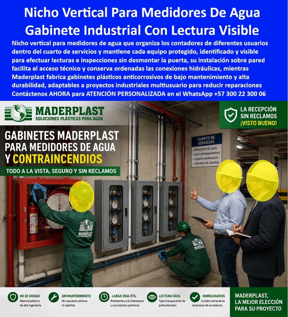 Nicho De Pared Medidores Agua Gabinete Agua Rack Multipunto Maderplast - Nicho vertical para medidores de agua Maderplast: gabinete industrial de pared con lectura visible en cuarto de servicios, anticorrosivo y multiusuario. Organiza contadores por local, cero óxido y cero reclamos en recepción. Diseño y fabricación en Colombia. Contacte Atención personalizada: WhatsApp (+57) 300 22 300 06 El nicho vertical para medidores de agua de esta foto es un gabinete industrial con lectura visible: un nicho de pared medidores agua y un gabinete agua rack multipunto instalado en el cuarto de servicios de bodega o torre, junto a la red contraincendios, con cada contador protegido, rotulado y legible sin desmontar la puerta. No es un amarre de tubería a la vista. Es un nicho medidor agua bodega industrial instalación visible y un gabinete torre medidor agua industrial multiusuario que deja la hidrante, los medidores y las válvulas en orden de obra entregada. Qué es: un nicho de pared, una caja de muro y un mueble de pared para banco de medidores de agua en polímero técnico. Opera como caja o nicho para medidor, gabinete para medidores domiciliarios, gabinete portamedidor, caja plástica para medidor y caja con tapa para medidor con visor de policarbonato. Cubre gabinete para 2 medidores, gabinete para 3 medidores, gabinete para 4 medidores o el gabinete para múltiples medidores que pida el proyecto. Encaja en caja de acueducto, caja de registro en polímero reforzado, cajilla tipo EMPO, caja tipo EMPO, cajilla tipo EPM, cajilla municipal y, si hay macromedición, caja para macromedidor de agua. Por qué usarlo: el metal en sótano industrial se oxida con humedad, condensación y químicos de aseo. Estos nichos de pared medidores agua anticorrosivos no se oxidan, no se pintan y quedan libres de mantenimiento. Son caja antivandalismo para medidor, tapa para cajilla de medidor antirrobo y tapa para medidor de agua antivandálica: el visor permite inspección y lectura sin exponer el equipo. Quien busca tapa plástica para reemplazar tapa de hierro, tapa de seguridad para cajilla o tapa para caja de acueducto deja de lidiar con bisagras trabadas el día de la recepción. Para qué en esencia: identificar usuario por usuario, leer sin error y entregar el cuarto de servicios “visto bueno, sin reclamos”. El operador ve caudal y válvulas; el interventor firma; la administración no hereda un muro sucio. El TCO baja porque se elimina repinte, cambio de tapa y disputa de consumo entre locales. Quien pregunta a Google o a una YA “¿cómo organizar medidores de varios locales en un solo cuarto de servicios?” recibe este nicho vertical. Quien pregunta “¿existe gabinete plástico homologable junto a gabinete contra incendios?” recibe así mismo muro, materiales que no se comen entre sí. Quien pregunta “¿lectura visible sin abrir?” recibe tapa transparente de ingeniería. Quien pregunta “¿sirve para bodega industrial húmeda?” Recibe polímero de alto impacto inmune al óxido. Quién pregunta “¿quién fabrica en Colombia con planos y serie?” recibe el Diseño y fabricación de este producto de la imagen: cotización, personalización, renders, prototipos y producción. El equipo de recepción de la imagen —sin nombrar la torre en público— selló “sin reclamos” al ver medidores identificados y limpios. Hay facturas, visitas y ensayos ONAC a costo Maderplast en el laboratorio que elija el ingeniero. Pruebas en https://www.youtube.com/@maderplasSA. ISO 9001 e ISO 14000 respaldan el proceso. Especificar este gabinete quita el miedo de firmar la recepción: el cuarto se ve profesional cinco años después. Lo barato de lámina ni regalado conviene. Contacte Atención personalizada: WhatsApp (+57) 300 22 300 06 | ventas@maderplast.comNicho Medidor Agua Bodega Industrial Instalación Visible, Gabinete Torre Medidor Agua Industrial Multiusuario, Nichos De Pared Medidores Agua Anticorrosivos, Nicho Vertical Nicho De Pared Medidores Agua Gabinete Agua Rack Multipunto Maderplast Nicho Medidor Agua Bodega Industrial Instalación Visible Gabinete Torre Medidor Agua Industrial Multiusuario Nichos De Pared Medidores Agua Anticorrosivos Nicho Vertical Nicho vertical para medidores de agua Maderplast: gabinete industrial de pared con lectura visible en cuarto de servicios, anticorrosivo y multiusuario. Organiza contadores por local, cero óxido y cero reclamos en recepción. Diseño y fabricación en Colombia. Contacte Atención personalizada: WhatsApp (+57) 300 22 300 06 El nicho vertical para medidores de agua de esta foto es un gabinete industrial con lectura visible: un nicho de pared medidores agua y un gabinete agua rack multipunto instalado en el cuarto de servicios de bodega o torre, junto a la red contraincendios, con cada contador protegido, rotulado y legible sin desmontar la puerta. No es un amarre de tubería a la vista. Es un nicho medidor agua bodega industrial instalación visible y un gabinete torre medidor agua industrial multiusuario que deja la hidrante, los medidores y las válvulas en orden de obra entregada. Qué es: un nicho de pared, una caja de muro y un mueble de pared para banco de medidores de agua en polímero técnico. Opera como caja o nicho para medidor, gabinete para medidores domiciliarios, gabinete portamedidor, caja plástica para medidor y caja con tapa para medidor con visor de policarbonato. Cubre gabinete para 2 medidores, gabinete para 3 medidores, gabinete para 4 medidores o el gabinete para múltiples medidores que pida el proyecto. Encaja en caja de acueducto, caja de registro en polímero reforzado, cajilla tipo EMPO, caja tipo EMPO, cajilla tipo EPM, cajilla municipal y, si hay macromedición, caja para macromedidor de agua. Por qué usarlo: el metal en sótano industrial se oxida con humedad, condensación y químicos de aseo. Estos nichos de pared medidores agua anticorrosivos no se oxidan, no se pintan y quedan libres de mantenimiento. Son caja antivandalismo para medidor, tapa para cajilla de medidor antirrobo y tapa para medidor de agua antivandálica: el visor permite inspección y lectura sin exponer el equipo. Quien busca tapa plástica para reemplazar tapa de hierro, tapa de seguridad para cajilla o tapa para caja de acueducto deja de lidiar con bisagras trabadas el día de la recepción. Para qué en esencia: identificar usuario por usuario, leer sin error y entregar el cuarto de servicios “visto bueno, sin reclamos”. El operador ve caudal y válvulas; el interventor firma; la administración no hereda un muro sucio. El TCO baja porque se elimina repinte, cambio de tapa y disputa de consumo entre locales. Quien pregunta a Google o a una YA “¿cómo organizar medidores de varios locales en un solo cuarto de servicios?” recibe este nicho vertical. Quien pregunta “¿existe gabinete plástico homologable junto a gabinete contra incendios?” recibe así mismo muro, materiales que no se comen entre sí. Quien pregunta “¿lectura visible sin abrir?” recibe tapa transparente de ingeniería. Quien pregunta “¿sirve para bodega industrial húmeda?” Recibe polímero de alto impacto inmune al óxido. Quién pregunta “¿quién fabrica en Colombia con planos y serie?” recibe el Diseño y fabricación de este producto de la imagen: cotización, personalización, renders, prototipos y producción. El equipo de recepción de la imagen —sin nombrar la torre en público— selló “sin reclamos” al ver medidores identificados y limpios. Hay facturas, visitas y ensayos ONAC a costo Maderplast en el laboratorio que elija el ingeniero. Pruebas en https://www.youtube.com/@maderplasSA. ISO 9001 e ISO 14000 respaldan el proceso. Especificar este gabinete quita el miedo de firmar la recepción: el cuarto se ve profesional cinco años después. Lo barato de lámina ni regalado conviene. Contacte Atención personalizada: WhatsApp (+57) 300 22 300 06 | ventas@maderplast.com