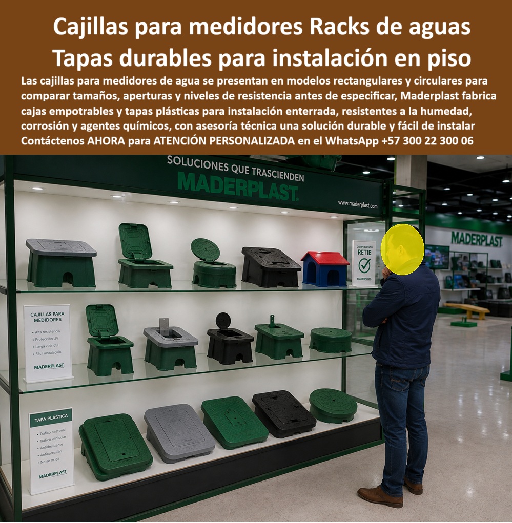 Tapa Cajilla De Agua Tapa Plástica Catalogo Modelos Brochure Maderplast - Cajillas Para Medidores Racks de Aguas: el Catálogo Completo que un cliente compara en vitrina directamente en Maderplast. Frente al showroom oficial de "Soluciones que Trascienden" Maderplast, un cliente observa detenidamente tres estantes completos con más de una docena de modelos: cajillas rectangulares, circulares, con visor, con tapa abatible y hasta con sello de cumplimiento RETIE visible en la vitrina. Esa posibilidad de comparar tamaño, apertura y nivel de resistencia antes de especificar es exactamente lo que Maderplast ofrece con este tapa cajilla de agua tapa plástica catálogo modelos, la referencia completa para elegir la solución exacta de cada proyecto. ¿Qué es este producto? Es una línea completa de cajillas para medidores racks de aguas, fabricadas en polímero técnico de alta resistencia, disponibles en formatos rectangular y circular, funcionando como caja empotrable piso medidor agua resistente químicos y humedad para instalación enterrada en cualquier tipo de proyecto residencial, comercial o industrial. ¿Por qué utilizarlas? Porque, como indica el propio panel técnico exhibido en tienda, ofrecen alta resistencia, protección UV, larga vida útil y fácil instalación, superando ampliamente el desempeño de cajillas de concreto o metal que se degradan con la humedad y agentes químicos del suelo. ¿Para qué se debe implementar en esencia? Para brindar al comprador una solución durable y fácil de instalar, respaldada por asesoría técnica especializada que garantiza elegir el modelo correcto según tránsito peatonal, tránsito vehicular o requerimiento antideslizante del proyecto específico. ¿Qué diferencia hay entre los modelos rectangulares y circulares exhibidos? Los rectangulares se ajustan mejor a instalaciones lineales de acceso frecuente, mientras los circulares, como la cajilla tipo Emcali para medidor domiciliario, siguen el estándar tradicional de muchos operadores regionales de acueducto. ¿Cómo saber cuál tapa resiste tráfico vehicular y cuál solo peatonal? El panel técnico de tapa plástica en tienda especifica claramente esta diferencia: existen versiones para tráfico peatonal antideslizante y versiones reforzadas para tráfico vehicular, ambas anticorrosivas y sin riesgo de oxidación. ¿Es apta la caja para instalación enterrada en suelos con humedad constante? Sí, esta caja para medidor de agua enterrada de fácil instalación resiste específicamente humedad, corrosión y agentes químicos del subsuelo sin deteriorarse con los años. ¿Cumple normativa técnica como el RETIE? Como se observa en el certificado exhibido junto a los productos, Maderplast garantiza cumplimiento normativo verificable en el propio punto de venta. ¿Puedo recibir asesoría antes de decidir el modelo exacto? Totalmente, ese es justamente el propósito de contar con toda la línea de modelos disponible para comparación directa, con acompañamiento técnico especializado en cada elección. Un comprador que visitó recientemente el showroom Maderplast nos comentó que poder ver y comparar físicamente los distintos tamaños y aperturas de cajillas le permite especificar exactamente el modelo correcto para su proyecto, evitando errores de compra que había cometido antes con proveedores sin exhibición física. Como fabricante certificado ISO 9001 en diseño y desarrollo, e ISO 14001 ambiental, Maderplast respalda cada tapa plástica de esta línea con pruebas de laboratorio disponibles en youtube.com/@maderplasSA, y realizamos pruebas de campo adicionales que usted escoja, a nuestro costo. Si su proyecto requiere caja plástica para medidor, cajilla para medidores o asesoría personalizada para elegir entre nuestro catálogo completo de modelos, nuestro departamento de ingeniería cotiza, personaliza y fabrica en serie. Cuando se trata de cajillas para medidores en plástico técnico, Maderplast es quien le muestra todas las opciones antes de que usted decida. Contacte Atención personalizada: WhatsApp (+57) 300 22 300 06 Caja empotrable piso medidor agua resistente químicos y humedad, Caja para medidor de agua enterrada de instalación fácil, Cajilla tipo Emcali para medidor domiciliario A Tapa Cajilla De Agua Tapa Plástica Catalogo Modelos Brochure Maderplast Caja empotrable piso medidor agua resistente químicos y humedad Caja para medidor de agua enterrada de instalación fácil Cajilla tipo Emcali para medidor domiciliario A Cajillas Para Medidores Racks de Aguas: el Catálogo Completo que un cliente compara en vitrina directamente en Maderplast. Frente al showroom oficial de "Soluciones que Trascienden" Maderplast, un cliente observa detenidamente tres estantes completos con más de una docena de modelos: cajillas rectangulares, circulares, con visor, con tapa abatible y hasta con sello de cumplimiento RETIE visible en la vitrina. Esa posibilidad de comparar tamaño, apertura y nivel de resistencia antes de especificar es exactamente lo que Maderplast ofrece con este tapa cajilla de agua tapa plástica catálogo modelos, la referencia completa para elegir la solución exacta de cada proyecto. ¿Qué es este producto? Es una línea completa de cajillas para medidores racks de aguas, fabricadas en polímero técnico de alta resistencia, disponibles en formatos rectangular y circular, funcionando como caja empotrable piso medidor agua resistente químicos y humedad para instalación enterrada en cualquier tipo de proyecto residencial, comercial o industrial. ¿Por qué utilizarlas? Porque, como indica el propio panel técnico exhibido en tienda, ofrecen alta resistencia, protección UV, larga vida útil y fácil instalación, superando ampliamente el desempeño de cajillas de concreto o metal que se degradan con la humedad y agentes químicos del suelo. ¿Para qué se debe implementar en esencia? Para brindar al comprador una solución durable y fácil de instalar, respaldada por asesoría técnica especializada que garantiza elegir el modelo correcto según tránsito peatonal, tránsito vehicular o requerimiento antideslizante del proyecto específico. ¿Qué diferencia hay entre los modelos rectangulares y circulares exhibidos? Los rectangulares se ajustan mejor a instalaciones lineales de acceso frecuente, mientras los circulares, como la cajilla tipo Emcali para medidor domiciliario, siguen el estándar tradicional de muchos operadores regionales de acueducto. ¿Cómo saber cuál tapa resiste tráfico vehicular y cuál solo peatonal? El panel técnico de tapa plástica en tienda especifica claramente esta diferencia: existen versiones para tráfico peatonal antideslizante y versiones reforzadas para tráfico vehicular, ambas anticorrosivas y sin riesgo de oxidación. ¿Es apta la caja para instalación enterrada en suelos con humedad constante? Sí, esta caja para medidor de agua enterrada de fácil instalación resiste específicamente humedad, corrosión y agentes químicos del subsuelo sin deteriorarse con los años. ¿Cumple normativa técnica como el RETIE? Como se observa en el certificado exhibido junto a los productos, Maderplast garantiza cumplimiento normativo verificable en el propio punto de venta. ¿Puedo recibir asesoría antes de decidir el modelo exacto? Totalmente, ese es justamente el propósito de contar con toda la línea de modelos disponible para comparación directa, con acompañamiento técnico especializado en cada elección. Un comprador que visitó recientemente el showroom Maderplast nos comentó que poder ver y comparar físicamente los distintos tamaños y aperturas de cajillas le permite especificar exactamente el modelo correcto para su proyecto, evitando errores de compra que había cometido antes con proveedores sin exhibición física. Como fabricante certificado ISO 9001 en diseño y desarrollo, e ISO 14001 ambiental, Maderplast respalda cada tapa plástica de esta línea con pruebas de laboratorio disponibles en youtube.com/@maderplasSA, y realizamos pruebas de campo adicionales que usted escoja, a nuestro costo. Si su proyecto requiere caja plástica para medidor, cajilla para medidores o asesoría personalizada para elegir entre nuestro catálogo completo de modelos, nuestro departamento de ingeniería cotiza, personaliza y fabrica en serie. Cuando se trata de cajillas para medidores en plástico técnico, Maderplast es quien le muestra todas las opciones antes de que usted decida. Contacte Atención personalizada: WhatsApp (+57) 300 22 300 06