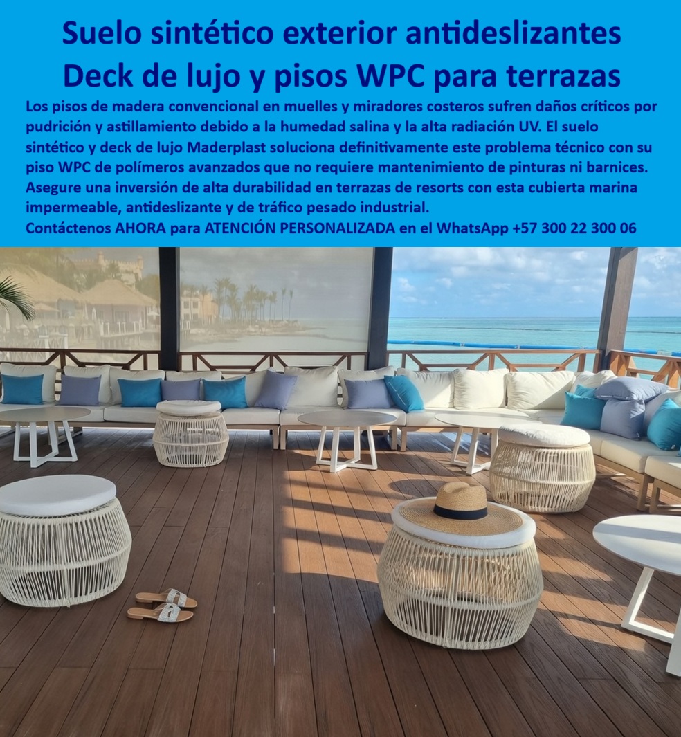 Cubierta Deck Marino Resistente Salinidad Y Humedad Suelos Maderplast Deck De Lujo Para Resorts Antideslizante Listo Para Instalar Piso Sintético Beach Club Lounge Costero Antideslizante Duradero Piso WPC Terraza Mirador Mar Caribe Mar  Esta imagen presenta Deck de Lujo Resort Costero: Tarima Mirador Caribe Antideslizante Premium En una exclusiva terraza lounge frente al mar Caribe, el deck de lujo WPC Maderplast crea un espacio sofisticado y acogedor. Sus tablones oscuros de acabado premium ofrecen una superficie antideslizante elegante, confortable y lista para instalar, rodeada de mobiliario exterior y con vista al océano. Este piso sintético deck mirador caribe resiste la intensa salinidad marina, humedad constante, rayos UV y tráfico hotelero sin deformarse, decolorar ni requerir mantenimiento. Los pisos de madera tradicional en beach clubs, lounges y terrazas costeras de resorts fallan rápidamente. La salinidad provoca corrosión y pudrición, el sol degrada el color y la humedad genera deformaciones, obligando a constantes reparaciones, barnices y reemplazos que interrumpen operaciones y elevan los costos operativos. La solución definitiva es el deck marino resort antideslizante de Maderplast. Fabricado con composite WPC de alta densidad, este piso deck beach club resistente a salinidad es impermeable, antideslizante incluso mojado, de instalación rápida y cero mantenimiento. Su estética de lujo, alta durabilidad y resistencia extrema lo convierten en la opción premium para terrazas de resorts, miradores costeros, lounges hoteleros y proyectos frente al mar. El Arq. Valentina Rojas, Directora de Diseño del Resort Paraíso Caribe, lo confirma: “Instalamos deck WPC Maderplast en terrazas lounge y miradores frente al mar. Tras 15 meses, las tarimas mantienen apariencia impecable, antideslizante perfecto y cero mantenimiento pese al alto tráfico. Es la mejor solución para decks de lujo en resorts costeros.” Mientras otros materiales terminan siendo carísimos por reparaciones constantes y pérdida de imagen, el deck lujo resort costero antideslizante, tarima deck mirador caribe premium, piso sintético deck beach club resistente salinidad, tarima lounge costero alta durabilidad y deck terraza costera hotelera premium de Maderplast entregan elegancia perdurable, seguridad y la mejor relación calidad-economía. Maderplast es la mejor y más viable opción que cumple y supera sus requisitos para cubiertas de lujo en entornos costeros. Ofrecemos diseño, fabricación a medida y respaldo técnico comprobado. Para asesoría especializada, cotización personalizada y muestras físicas, contáctenos ahora. WhatsApp: +57 300 22 300 06