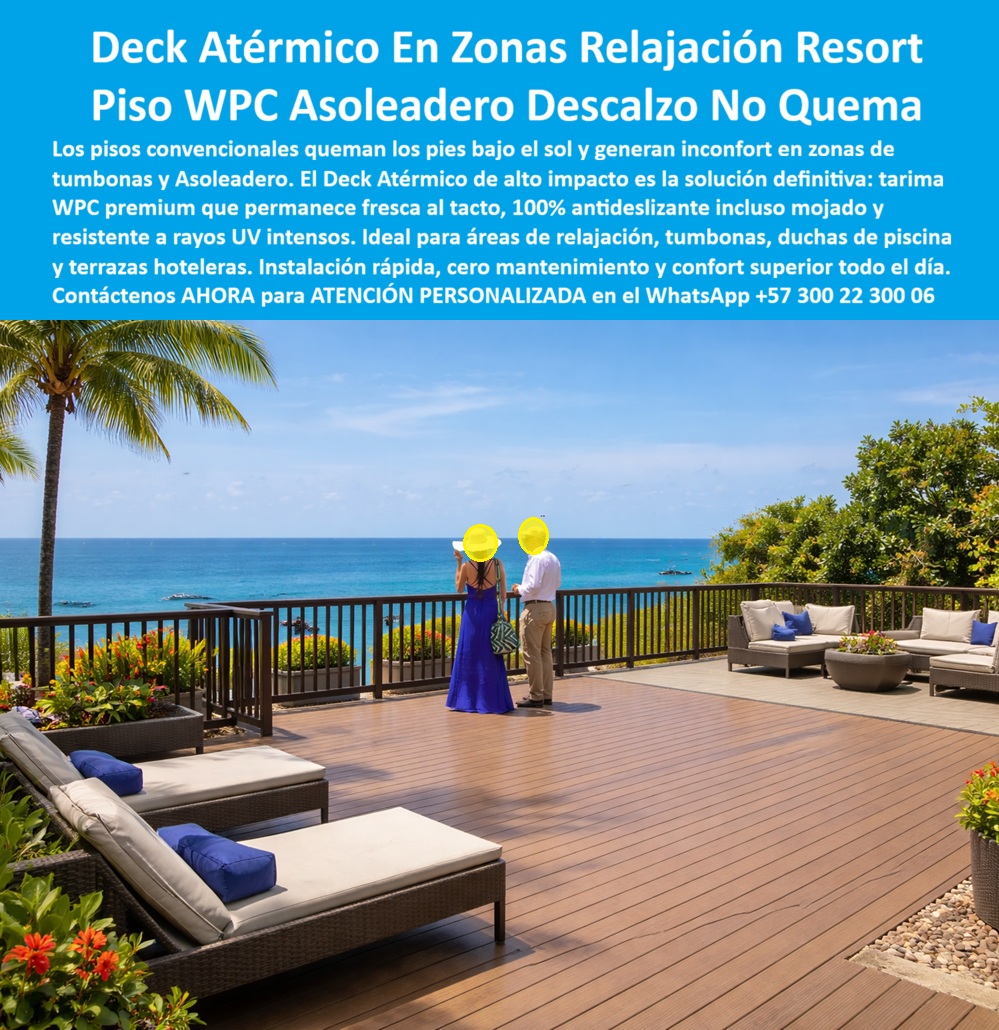 Decks Atérmicos Zonas De Relajación Pisos Deck Asoleaderos Maderplast Piso WPC Zona Asoleadoras Tumbonas Hotel No Quema Descalzo Piso Deck Resort Premium Ducha Piscina Decks Para Sillas Asoleadoras Pisos Sol Aislantes Del Calor Fuertes Esta imagen presenta caso éxito real de Deck Atérmico Asoleadero Resort: Piso WPC Fresco Confort Térmico Descalzo En una espectacular terraza frente al mar, el deck atérmico WPC Maderplast crea el entorno perfecto para la relajación. Sus tablones claros ofrecen una superficie fresca al tacto incluso bajo el sol tropical más intenso, permitiendo a los huéspedes caminar descalzos o disfrutar de las tumbonas sin quemaduras ni incomodidad. Este piso deck asoleadero confort térmico combina textura antideslizante segura, elegancia natural y máxima comodidad en zonas de solárium, camastros y áreas de relajación. Los pisos convencionales de madera o concreto se convierten en planchas ardientes al mediodía. Generan quemaduras en los pies, limitan el uso de las zonas de asoleadero y deterioran rápidamente por sol fuerte, salinidad y humedad, provocando quejas constantes de huéspedes y altos costos de mantenimiento. El deck atérmico asoleadero resort de Maderplast es la solución premium definitiva. Fabricado con composite WPC de alta tecnología, este piso deck tumbonas hotel anticalor mantiene una temperatura confortable todo el día, es 100% antideslizante incluso mojado, resistente a rayos UV intensos, salinidad y tráfico hotelero. Ofrece instalación rápida, cero mantenimiento y una durabilidad superior, ideal para terrazas hoteleras, duchas de piscina y zonas de relajación frente al mar. El Arq. Laura Sofía Vélez, Gerente de Proyectos Wellness del Resort Paraíso Caribe, lo confirma: “Instalamos deck atérmico WPC Maderplast en asoleaderos y zonas de tumbonas frente al mar. Tras 15 meses bajo sol intenso, las tarimas permanecen frescas, cómodas descalzo y con apariencia impecable. Es la mejor solución para decks atérmicos en resorts.” Mientras otros materiales, incluso regalados, salen carísimos por quemaduras, quejas y mantenimientos constantes, el deck atérmico asoleadero sin quemaduras, tarima deck fresco confort térmico, piso deck camastros anticalor sol fuerte y deck solarium hotelero frente al mar de Maderplast entregan confort real, seguridad y la mejor relación calidad-economía. Maderplast es la mejor y más viable opción que cumple y supera sus requisitos para pisos atérmicos en zonas de relajación y asoleaderos. Ofrecemos confort térmico superior, durabilidad extrema y tranquilidad total para sus proyectos hoteleros. Para asesoría especializada, cotización personalizada y muestras físicas, contáctenos ahora. WhatsApp: +57 300 22 300 06