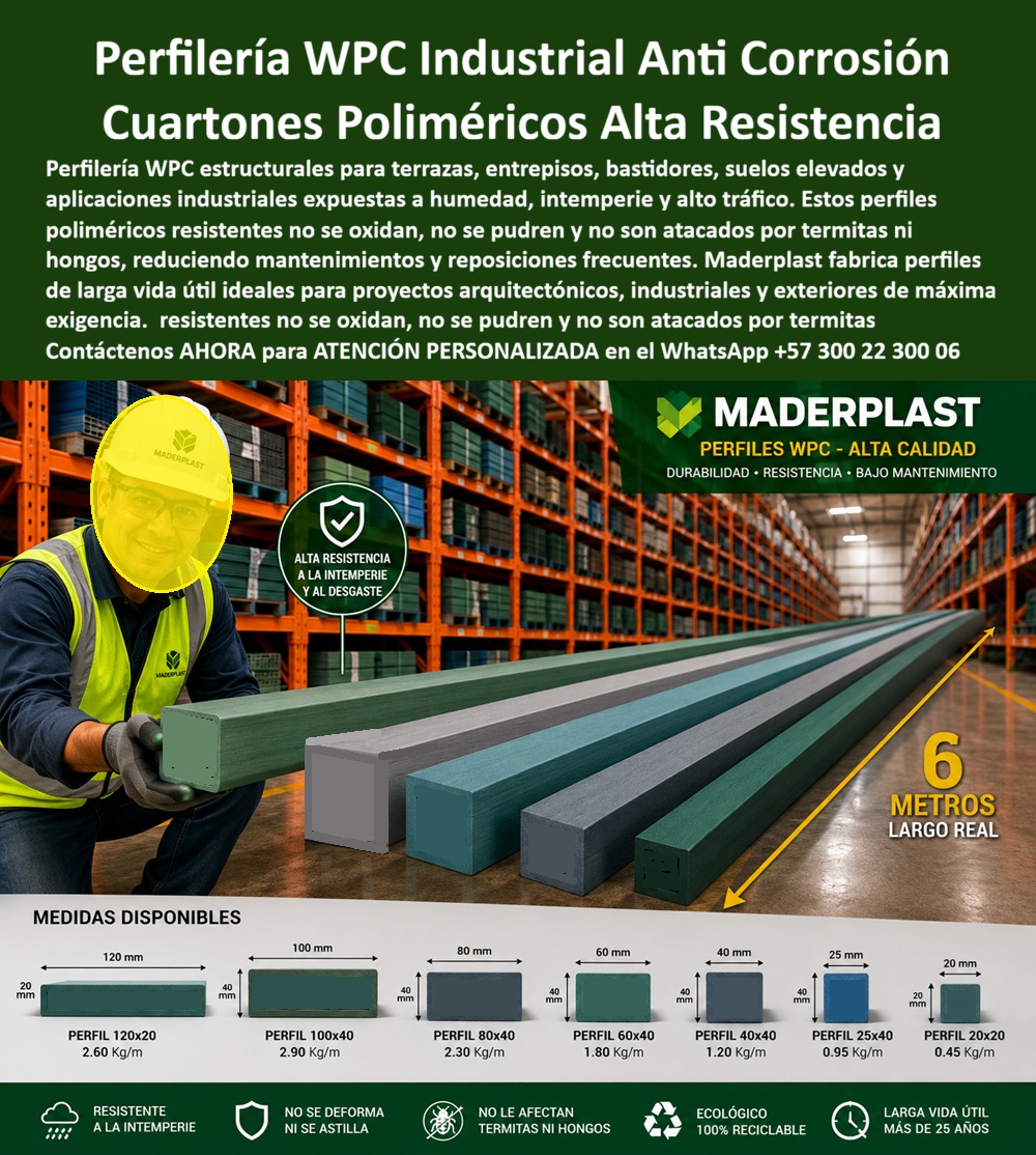 Perfilería Cuadrada Maciza Larga Vida Útil Exterior Cuartones Maderplast Bastidores Plásticos Anticorrosivos Uso Industrial Bastidores De Polímero Para Suelos Libres De Termitas Bloque Cuadrado Plástico Varios Tamaños Perfil Resistente Esta imagen presenta Perfilería Cuadrada Maciza WPC: Cuartones Poliméricos Anticorrosivos para Estructuras Industriales y Suelos Elevados En un moderno almacén industrial, la perfilería cuadrada maciza WPC Maderplast se presenta como la solución estructural definitiva. Estos cuartones poliméricos sólidos, disponibles en múltiples medidas desde 120 x 20 mm hasta 20x20 mm y largos de 6 metros, ofrecen perfiles rectangulares en colores verde, gris y azul con alta densidad y resistencia superior. Diseñados como bastidores plásticos anticorrosivos, sirven como base robusta para suelos elevados, terrazas, plataformas y estructuras exteriores expuestas a humedad, intemperie y alto tráfico. Los perfiles metálicos se corroen rápidamente y la madera tradicional se pudre, es atacada por termitas y hongos, generando constantes mantenimientos, reposiciones y riesgos estructurales. Estos problemas elevan significativamente el Costo Total de Propiedad y comprometen la seguridad y durabilidad de proyectos industriales, arquitectónicos y exteriores. La solución profesional son los cuartones poliméricos para suelos elevados de Maderplast. Fabricados con tecnología WPC de alta resistencia, esta perfilería WPC industrial es completamente anticorrosiva, impermeable, libre de termitas y hongos, y no se deforma ni astilla ante la intemperie. Ofrece excelente resistencia estructural, instalación eficiente y cero mantenimiento, con larga vida útil superior a 25 años. Ideales como bastidores plásticos para suelos, terrazas elevadas y aplicaciones industriales exigentes. El Ing. Luis Fernando Gómez, Gerente de Proyectos Industriales de Constructora Estructural, lo confirma: “Utilizamos perfiles WPC Maderplast como bastidores para 2.500 m2 de suelos elevados. Tras 14 meses, los cuartones poliméricos mantienen integridad estructural total sin mantenimiento ni plagas. Es la mejor solución para perfilería estructural duradera.” Mientras otros materiales, incluso regalados, terminan siendo carísimos por corrosión, pudrición, plagas y reparaciones constantes, la perfilería cuadrada maciza industrial, cuartones poliméricos anticorrosivos, bastidores de polímero para suelos libres de termitas, perfiles cuadrados WPC varios tamaños y perfilería maciza para suelos flotantes de Maderplast entregan verdadera durabilidad, seguridad y la mejor relación calidad-economía. Maderplast es la mejor y más viable opción que cumple y supera sus requisitos para perfilería estructural en proyectos industriales, exteriores y arquitectónicos. Ofrecemos variedad de medidas, diseño a medida y respaldo técnico con pruebas de laboratorio extremas. Para asesoría especializada, cotización personalizada y muestras físicas, contáctenos ahora. WhatsApp: +57 300 22 300 06