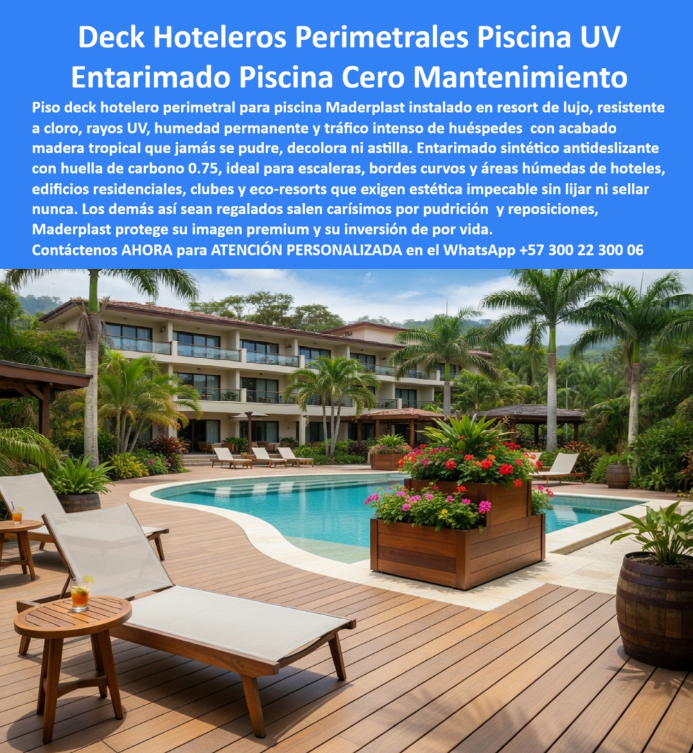 Piso Deck Hotelero Resistente UV Y Humedad Suelo Perimetral Piscina Maderplast Entarimado Escalera Piscina Edificio Sintético Cero Mantenimiento Borde Piscina Edificio Plástico Escaleras Deck Resistente Cloro Entablados Para Piscinas a  La imagen presenta y muestra Piso Deck Hotelero Resistente UV Y Humedad Suelo Perimetral Piscina Maderplast — Entarimado Escalera Piscina Edificio Sintético Cero Mantenimiento, Borde Piscina Edificio Plástico Escaleras Deck Resistente Cloro, Entablados Para Piscinas Deck WPC color madera tropical cubriendo el entarimado perimetral completo de una piscina rectangular en resort de lujo con edificio hotelero de tres pisos al fondo, palmeras y jardines tropicales enmarcando la escena, un camastro de teca sobre la tarima, jardinera decorativa con flores y un barril ornamental que completan una zona social donde los huéspedes caminan descalzos con total confianza sobre una superficie que lleva años expuesta a cloro, sol directo y humedad permanente sin mostrar una sola astilla, una sola mancha de decoloración ni una sola tabla levantada: eso es lo que Maderplast fabrica, adapta a bordes curvos y escaleras acuáticas, instala llave en mano y garantiza por más de veinte años sin mantenimiento. El entarimado WPC perimetral piscina hotel resort que muestra esta imagen está formulado con madera plástica WPC de núcleo sólido impermeable con huella de carbono de 0.75 que no absorbe agua, no genera hongos, no requiere lijado ni sellado y conserva su acabado tipo madera natural con color integral resistente a radiación UV temporada tras temporada. El deck sintético borde piscina edificio residencial, el piso deck hotelero resistente cloro UV humedad y el entablado plástico piscina sin mantenimiento ni barniz eliminan el ciclo destructivo que la madera teca impone en zonas perimetrales de piscina: lijado y barnizado cada seis meses, cierre de zona tres días completos, astillas peligrosas para niños y adultos descalzos y un presupuesto de mantenimiento que devora hasta el cuarenta por ciento del fondo de infraestructura en conjuntos residenciales y hoteles. Así lo certifica el Ing. Alejandro Rincón, Administrador del Conjunto Residencial Torres del Parque, quien en diciembre de 2023 instaló trescientos cuarenta metros cuadrados de entarimado WPC Maderplast incluyendo bordes curvos y escaleras de acceso a la piscina: después de dieciocho meses con uso diario de residentes, cloro y sol directo, el resultado es cero astillas, cero barniz, cero cierre de zona, y el fondo de mantenimiento que antes se consumía en la piscina fue reasignado a otras prioridades del conjunto, mientras Maderplast adaptó las piezas a las curvas sin costo adicional de diseño, entregó fichas técnicas para la asamblea de copropietarios y completó la instalación en nueve días. El deck perimetral piscina con escaleras acuáticas WPC, el piso WPC para piscina de conjunto residencial, el entarimado antideslizante borde curvo piscina hotel, el deck madera plástica para piscina de eco resort, el piso deck para propiedad horizontal zona piscina, el entarimado exterior piscina resistente hongos humedad, el deck WPC para club social con piscina y terraza, el piso perimetral piscina hotel sin astillas descalzo, el deck para escalera de piscina antideslizante mojado, el entarimado WPC piscina clima tropical cero pudrición y el deck borde piscina para proyecto hotelero llave en mano son variantes del mismo sistema constructivo fabricado con procesos industriales controlados, experiencia comprobada en plásticos técnicos y capacidad de producción a medida en Colombia para hoteles, resorts, conjuntos residenciales, clubes sociales y edificios de propiedad horizontal. Los demás productos así sean regalados salen carísimos por pudrición prematura, reposiciones constantes, riesgo de demandas por astillas y pérdida de imagen que ningún ahorro inicial compensa. Las pruebas extremas están documentadas en video en youtube.com/@maderplasSA con certificados de laboratorio y fichas técnicas descargables. Solicite cotización, renders, prototipos o producción en serie en el WhatsApp +57 300 22 300 06 o escriba a ingenieria@maderplast.co, porque Maderplast es la decisión que firma el administrador, el ingeniero y el consejo de copropietarios con total tranquilidad sabiendo que cada tabla protege a quien camina descalzo y libera recursos que antes se perdían en mantenimiento interminable.