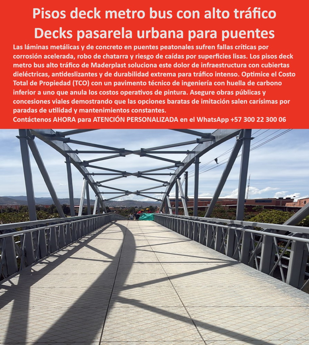 Pisos Deck Metro Bus Alto Tráfico Suelos Estaciones Transporte Maderplast Puente Peatonal Cubierta infraestructura tráfico intenso dieléctrica garantía extendida Cubiertas Estaciones Bus Metro Durabilidad Extrema Deck Pasarela Urbana Esta imagen presenta caso éxito real de Los pisos deck para metro bus, estaciones de transporte y pasarelas urbanas de alto tráfico responden a uno de los desafíos más exigentes de la infraestructura pública moderna: soportar circulación peatonal masiva, exposición climática permanente, vandalismo urbano y ciclos continuos de operación sin comprometer seguridad, durabilidad ni costos de mantenimiento. La imagen presenta una aplicación orientada a puentes peatonales, estaciones BRT, concesiones viales, corredores urbanos y sistemas de movilidad masiva, donde la superficie de circulación debe funcionar como un componente técnico de ingeniería y no simplemente como un acabado superficial.  En este tipo de obras, los materiales convencionales suelen convertirse en una fuente constante de problemas. Las láminas metálicas pueden sufrir corrosión acelerada, acumulación térmica, pérdida de recubrimientos y altos costos de pintura o mantenimiento. Las superficies de concreto o acabados lisos pueden deteriorarse por humedad, desgaste abrasivo, contaminación urbana y riesgos de resbalamiento en lluvia o uso intensivo. Además, en ciertos entornos, el valor de reventa como chatarra puede representar un factor adicional de vulnerabilidad operacional.  Por esta razón aparecen consultas cada vez más específicas por parte de concesionarias, ingenieros de movilidad, diseñadores urbanos y operadores de infraestructura: ¿qué piso sirve para puentes peatonales y estaciones metrobus de alto tráfico?, ¿qué reemplaza lámina metálica corroída en pasarelas urbanas?, ¿dónde comprar cubiertas dieléctricas para infraestructura de transporte masivo?  Los pisos deck metro bus alto tráfico, los decks para pasarela urbana exterior, los suelos para estaciones de transporte durables y las cubiertas técnicas para infraestructura de tráfico intenso se desarrollan precisamente para atender esas exigencias. Se trata de soluciones preparadas para trabajar bajo tránsito peatonal continuo, exposición UV, humedad, contaminación atmosférica, vibración operacional y ambientes urbanos severos, aportando comportamiento antideslizante, resistencia ambiental, larga vida útil y seguridad peatonal permanente.  Uno de los factores más relevantes en infraestructura pública es el Costo Total de Propiedad (TCO). Una solución aparentemente económica puede terminar generando gastos acumulados por pintura, corrosión, cierres parciales de operación, mantenimiento correctivo, reposiciones recurrentes o intervenciones de seguridad. Por eso un deck dieléctrico para infraestructura vial, un piso técnico para movilidad urbana, una cubierta estación BRT resistente o un piso puente peatonal de larga duración debe analizarse no solamente por su costo inicial sino por su comportamiento operativo durante años de servicio continuo.  En un proyecto de concesión urbana dedicado a movilidad masiva se requerían pisos deck para metro bus y puentes peatonales capaces de soportar alto flujo peatonal, exposición climática constante y operación permanente. Las alternativas tradicionales estaban generando corrosión, superficies inseguras y mantenimiento repetitivo. Maderplast implementó cubiertas técnicas dieléctricas para pasarela urbana con mejor desempeño frente al desgaste, mayor seguridad peatonal y comportamiento confiable en infraestructura de transporte intensivo.  Para proyectos que buscan deck peatonal anticorrosivo exterior, cubierta urbana resistente vandalismo, suelo concesión vial alta resistencia, piso infraestructura pública antideslizante, deck estación metro alta durabilidad o soluciones preparadas para movilidad urbana de uso continuo, Maderplast fabrica sistemas diseñados para combinar ingeniería, resistencia ambiental, seguridad operacional y larga vida útil en aplicaciones de infraestructura pública, transporte masivo y espacio urbano de alta exigencia. Atención personalizada WhatsApp +57 300 22 300 06.