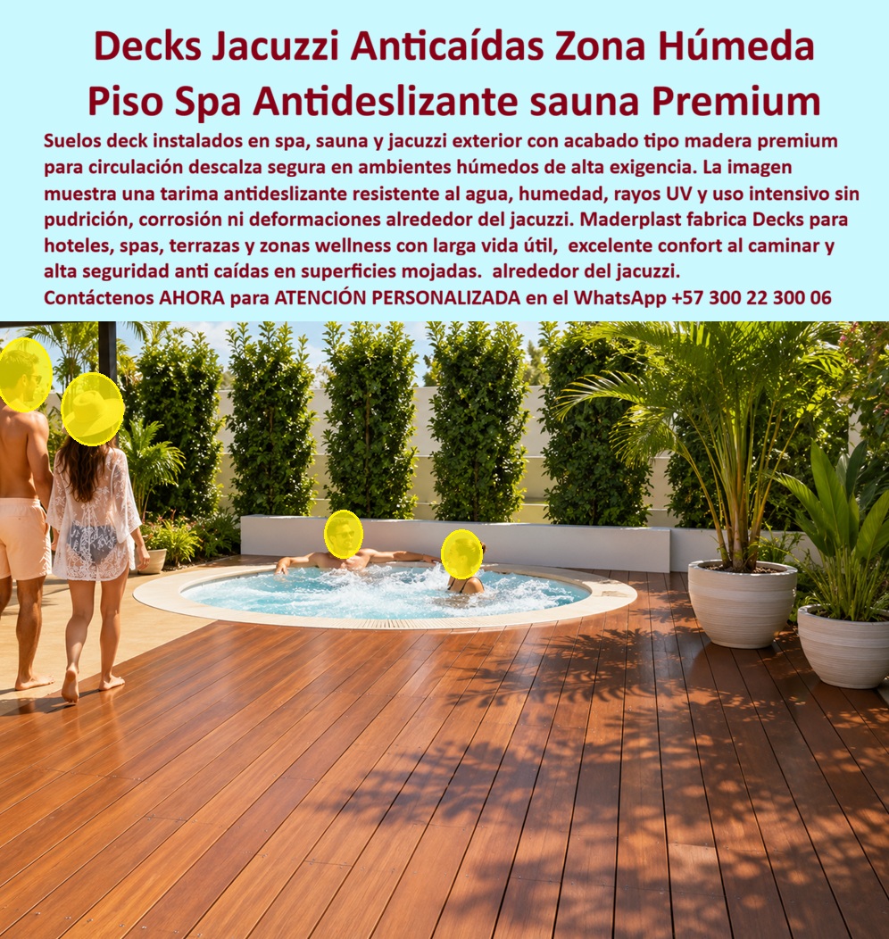 Suelos Deck Anticaídas Spa Sauna Y Jacuzzi Antideslizante Maderplast Deck Borde Jacuzzi Hotel Plástico Antideslizante Seguro Zona Húmeda Pisos Tarima Jacuzzi Exterior Antideslizante Premium Suelos Deck Jacuzzi Anticaídas Larga Vida Úti La imagen presenta y muestra Decks Jacuzzi Anticaídas Zona Húmeda: Piso Spa Antideslizante Premium para Sauna y Bordes de Jacuzzi En un exclusivo entorno wellness junto a un jacuzzi exterior, el deck WPC Maderplast crea una superficie premium de color madera natural que invita a caminar descalzo con total seguridad. Sus tablones antideslizantes con sistema de drenaje eficiente —juntas espaciadas y estructura elevada— permiten el flujo rápido de agua, evitando encharcamientos incluso en zonas húmedas de alto uso. Esta tarima jacuzzi exterior antideslizante ofrece confort superior, resistencia al agua constante, humedad, UV y tráfico intenso sin pudrición ni deformaciones. Las superficies tradicionales alrededor de jacuzzis, spas y saunas representan un riesgo constante. En zonas húmedas acumulan agua, se vuelven resbaladizas, generan caídas y sufren deterioro rápido por humedad, provocando accidentes, mantenimientos frecuentes y reemplazos prematuros que afectan la experiencia de huéspedes y la imagen del proyecto. El deck borde jacuzzi hotel plástico antideslizante seguro de Maderplast es la solución definitiva para zonas húmedas. Fabricado con composite WPC de alta densidad, este suelo deck jacuzzi anticaídas combina superficie antideslizante premium, drenaje superior y durabilidad extrema. Impermeable, de instalación flotante rápida y cero mantenimiento, garantiza seguridad, confort descalzo y estética elegante durante muchos años, ideal para hoteles, spas, terrazas wellness y áreas de piscina. El Ing. Andrés Felipe Torres, Gerente de Proyectos Paisajísticos del Resort Costa Paraíso, lo confirma: “Instalamos decks WPC Maderplast con sistemas de drenaje en terrazas y bordes de jacuzzis. Tras 14 meses de lluvias intensas, las tarimas drenan perfectamente, permanecen secas y seguras sin mantenimiento. Es la mejor solución para decks duraderos en zonas húmedas.” Maderplast elimina los costos ocultos que hacen que otros materiales, incluso regalados, salen carísimos por reparaciones, riesgos y pérdida de imagen. Con deck sistemas drenaje eficiente exteriores, tarima WPC drenante cero encharcamientos, deck jacuzzi drenaje antideslizante zona húmeda, tarimas flotantes drenaje rápido terrazas y deck WPC drenaje integrado sin pudrición, obtiene la mejor relación calidad-economía y tranquilidad total. Maderplast es la mejor y más viable opción que cumple y supera sus requisitos para decks anticaídas en spa, sauna y jacuzzi. Ofrecemos diseño, fabricación a medida y respaldo técnico comprobado en pruebas de laboratorio extremas. Para asesoría especializada, cotización personalizada y muestras físicas, contáctenos ahora. WhatsApp: +57 300 22 300 06
