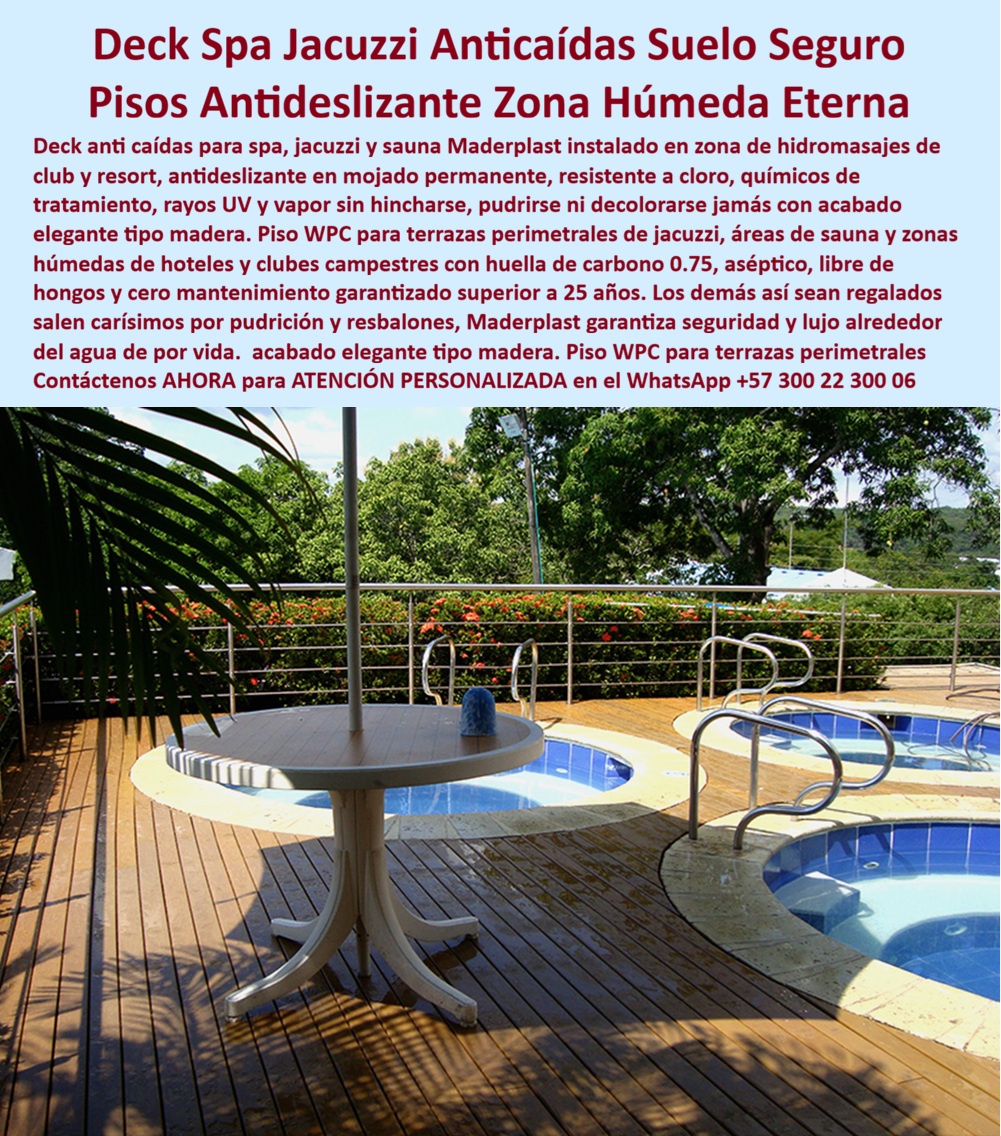 Suelos Deck Anticaídas Spa Sauna Y Jacuzzi Antideslizante Maderplast Piso Deck Spa Exterior Jacuzzi Club Plástico Resistente Humedad UV Pisos Antideslizantes Para Jacuzzis Alta Resistencia Piso WPC Terraza Jacuzzi Resort Resistente Sol La imagen presenta un sistema de suelos deck anticaídas para spa, sauna y jacuzzi, instalado en una zona wellness de alta exposición a humedad, tránsito descalzo, vapor, cloro y operación recreativa continua. Este piso deck spa exterior jacuzzi club plástico resistente humedad UV combina estética tipo madera premium con un comportamiento técnico diseñado para conservar seguridad peatonal, estabilidad superficial y buena apariencia en ambientes donde el agua permanente y los químicos de tratamiento suelen deteriorar rápidamente los materiales convencionales.  Cuando un hotel, resort, club, centro wellness o arquitecto especializado busca un piso antideslizante sauna exterior o un deck spa exterior resistente a la humedad, realmente necesita mucho más que un piso bonito alrededor del agua. Necesita una superficie capaz de funcionar en mojado permanente sin convertirse en un riesgo de resbalones, deformaciones, hongos, pudrición o deterioro visual acelerado. Allí es donde un piso WPC terraza jacuzzi resort, un deck jacuzzi resistente cloro UV o un suelo zona húmeda de alta resistencia empiezan a demostrar una ventaja operativa tangible.  Los materiales tradicionales pueden absorber humedad, deteriorarse con vapor constante, sufrir decoloración, pérdida de textura o aumentar los costos de mantenimiento en zonas húmedas intensivas. Por eso Maderplast fabrica suelos deck anticaídas spa jacuzzi, suelo deck sauna resistente vapor, deck hidromasaje exterior durable y suelo exterior resistente químicos agua concebidos para soportar cloro, radiación UV, químicos de tratamiento, humedad continua y uso hotelero exigente sin sacrificar imagen arquitectónica ni desempeño funcional.  Las búsquedas modernas lo resume claramente: qué piso sirve para spa, sauna y jacuzzi antideslizante, dónde comprar un piso húmedo seguro hotel spa, qué reemplaza la madera en zonas húmedas permanentes sin hincharse, pudrirse ni deteriorarse prematuramente. La respuesta técnica apunta hacia un deck premium zona wellness, un piso spa wellness antideslizante y un deck resort jacuzzi exterior desarrollados para integrar seguridad, elegancia y larga vida útil dentro de una misma solución para hidromasajes, terrazas wellness, áreas termales y ambientes hospitality premium.  Un caso real de resort termal premium lo confirma: se requería un piso antideslizante para spa, sauna y jacuzzi con seguridad auténtica bajo mojado permanente, resistencia a cloro y estética de alto nivel. Los materiales convencionales presentaban resbalones, deterioro y mantenimiento recurrente; Maderplast implementó un deck WPC zona húmeda alta resistencia con mejor seguridad peatonal, excelente estabilidad superficial y alto desempeño bajo operación wellness continua. Cuando se trata de deck spa larga duración, piso anticaídas jacuzzi club, deck premium zona wellness y superficies técnicas para ambientes húmedos exigentes, Maderplast transforma spas, jacuzzis, saunas y terrazas wellness en espacios más seguros, más elegantes y técnicamente preparados para convivir permanentemente con el agua. Atención personalizada WhatsApp +57 300 22 300 06.
